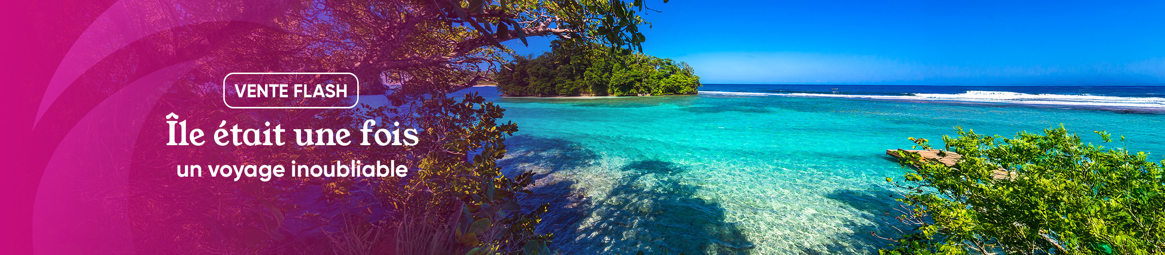 Vente flash Spécial Îles Vente flash Spécial Îles